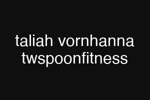 taliah vornhanna twspoonfitness