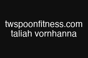 twspoonfitness.com taliah vornhanna