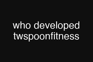 who developed twspoonfitness